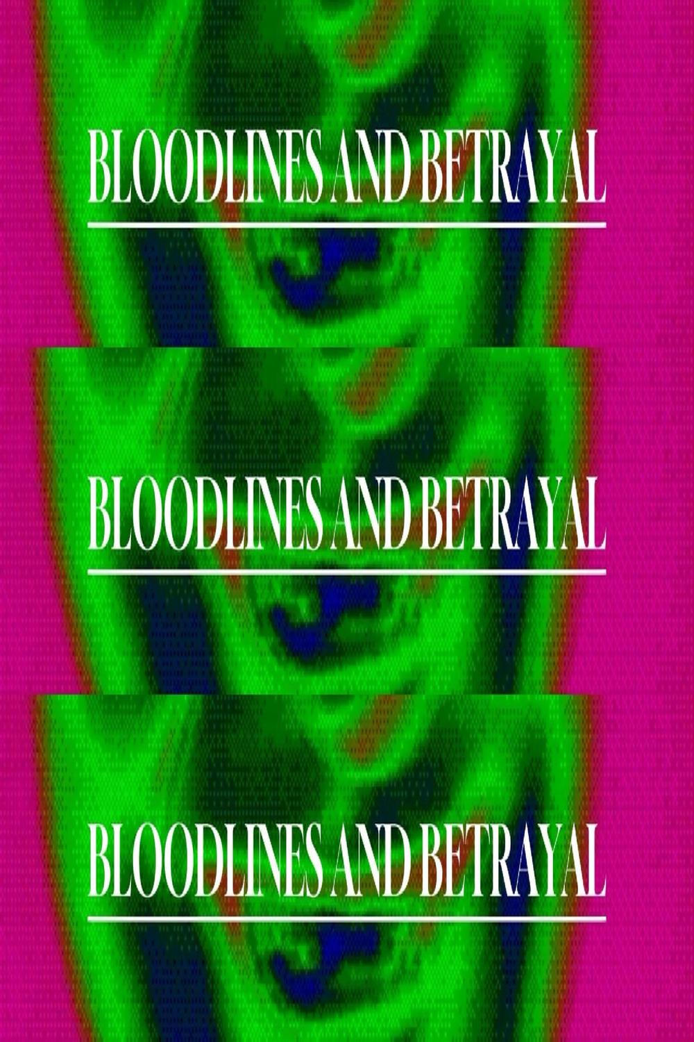 Bloodlines and Betrayal