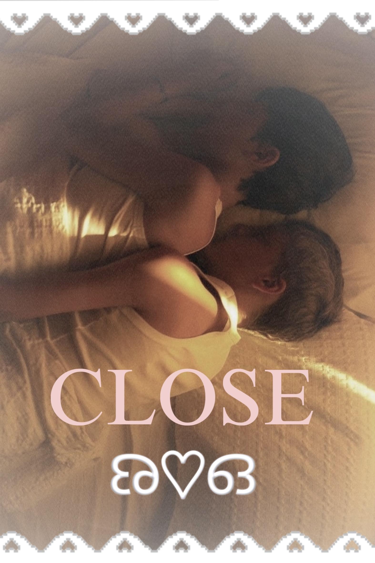 Close