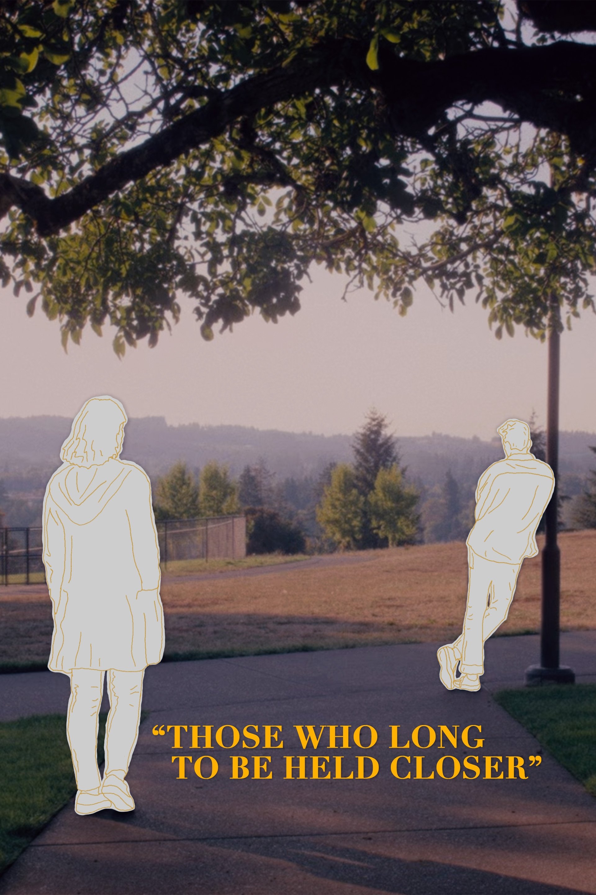 Those Who Long To Be Held Closer